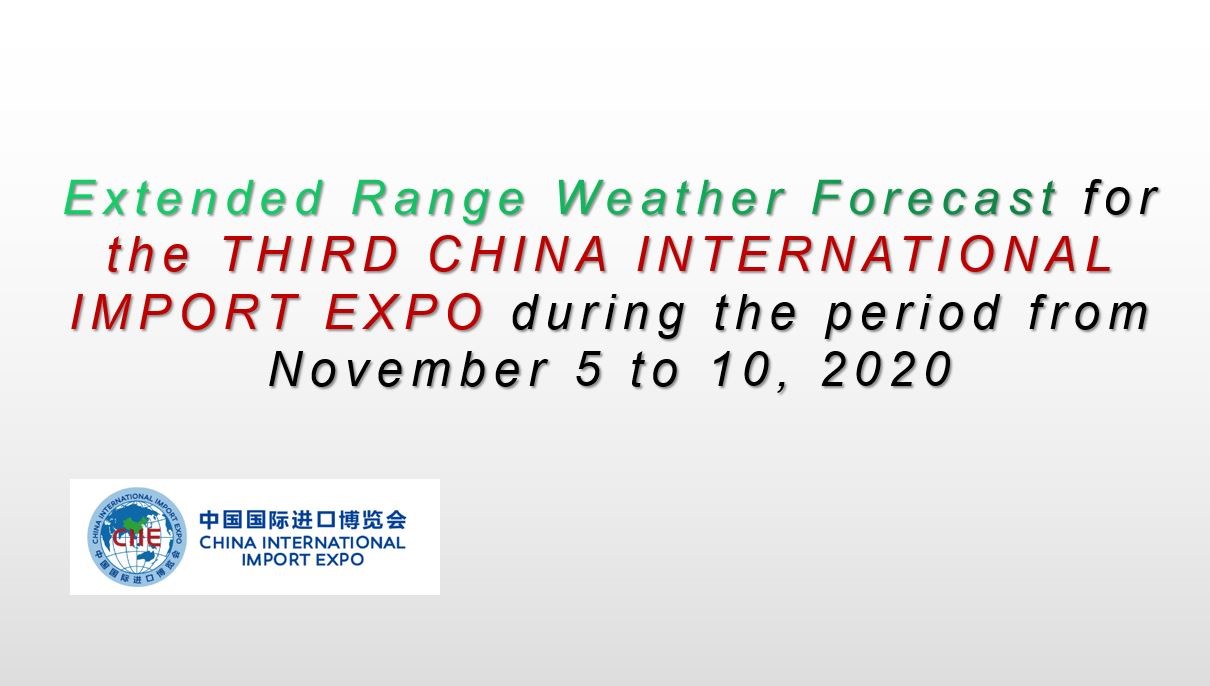 Extended Range Weather Forecast for the SHANGHAI THIRD CHINA INTERNATIONAL IMPORT EXPO during the period from November 5 to 10, 2020